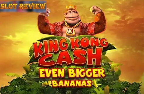 King Kong Cash Even Bigger Bananas slot